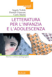 Letteratura per l infanzia e l adolescenza. Storia e critica pedagogica