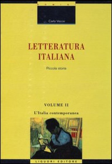 Letteratura italiana. Piccola storia. 2: L'Italia contemporanea