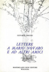 Lettere a Mario Novaro ed altri amici