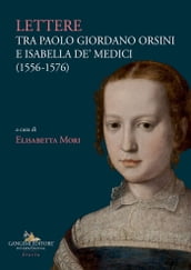 Lettere tra Paolo Giordano Orsini e Isabella de  Medici (1556-1576)