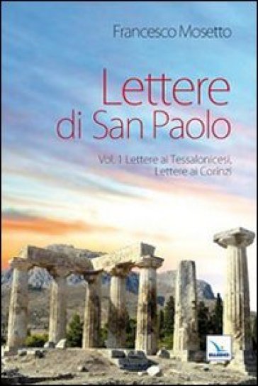 Lettere di San Paolo. 1.Lettere ai Tessalonicesi. Lettere ai Corinzi