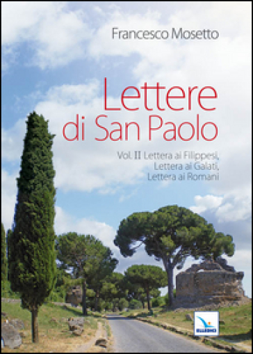 Lettere di San Paolo. Vol. 2: Lettera ai Filippesi-Lettera ai Galati-Lettera ai Romani.
