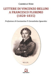 Lettere di Vincenzo Bellini a Francesco Florimo (1828-1835)