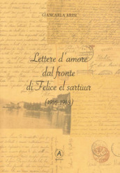Lettere d amore dal fronte di Felice el Sartùur (1916-1918)