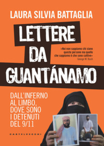 Lettere da Guantanamo. Dall'inferno al limbo, dove sono i detenuti del 9/11