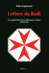 Lettere da Rodi. La tragedia dimenticata della guerra in Egeo (1940-1945)