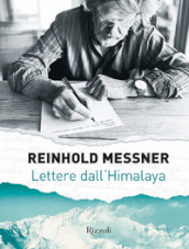 Lettere dall Himalaya. Ediz. illustrata