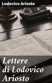 Lettere di Lodovico Ariosto