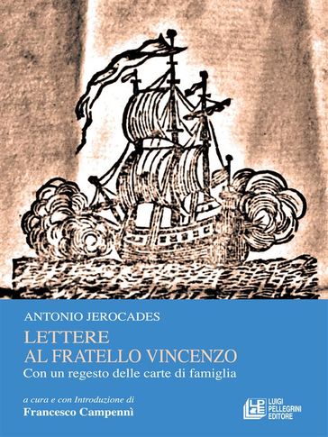 Lettere al fratello Vincenzo. Con un regesto delle carte di famiglia