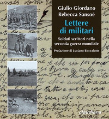 Lettere di militari. Soldati scrittori nella seconda guerra mondiale