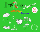 Lettere e numeri. InneRelax Junior. 20 immagini da colorare. Ediz. illustrata