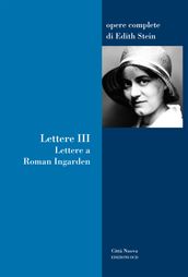 Lettere (vol. 3): Lettere a Roman Ingarden (1917-1938)