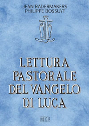 Lettura pastorale del Vangelo di Luca