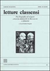 Letture classensi. 42.Fra biografia ed esegesi: crocevia danteschi in Boccaccio e dintorni