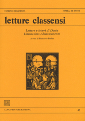Letture classensi. 43.Letture e lettori di Dante. Umanesimo e Rinascimento