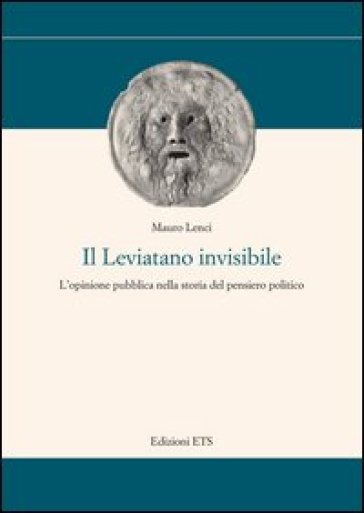 Il Leviatano invisibile. L'opinione pubblica nella storia del pensiero politico
