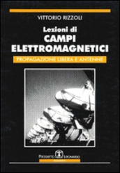 Lezioni di campi elettromagnetici. Propagazione libera e antenne