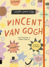 Lezioni d arte con Vincent Van Gogh. Ediz. a colori. Con Poster. Con Adesivi