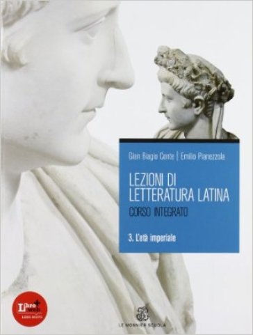 Lezioni di letteratura latina. Per i Licei e gli Ist. Magistrali. Con espansione online. 3: L'età imperiale