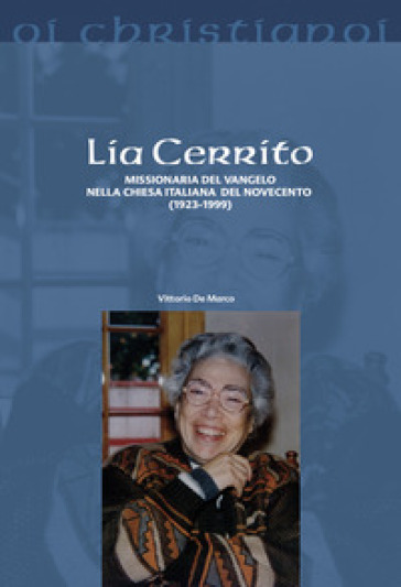 Lia Cerrito. Missionaria del Vangelo nella Chiesa italiana del Novecento (1923-1999)
