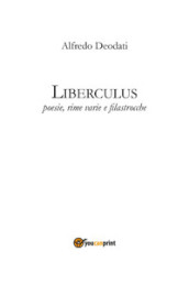 Liberculus. Poesie, rime varie e filastrocche