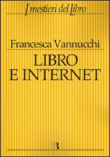 Libro e Internet. Editori, librerie, lettori online