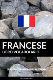 Libro Vocabolario Francese: Un Approccio Basato sugli Argomenti