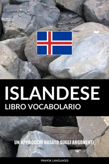 Libro Vocabolario Islandese: Un Approccio Basato sugli Argomenti