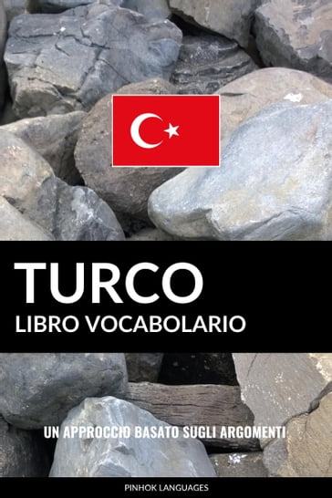 Libro Vocabolario Turco: Un Approccio Basato sugli Argomenti