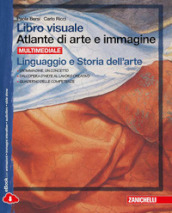 Libro visuale atlante di arte e immagine. Linguaggio e storia dell arte. Per la Scuola media. Con e-book. Con espansione online