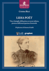Lidia Poet. Vita e battaglie della prima avvocata italiana, pioniera dell emancipazione femminile