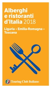 Liguria, Emilia-Romagna, Toscana - Alberghi e Ristoranti d Italia 2018