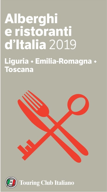 Liguria, Emilia-Romagna, Toscana - Alberghi e Ristoranti d'Italia 2019