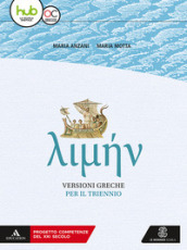 Limen. Versioni greche per il triennio. Per i Licei e gli Ist. magistrali. Con e-book. Con espansione online