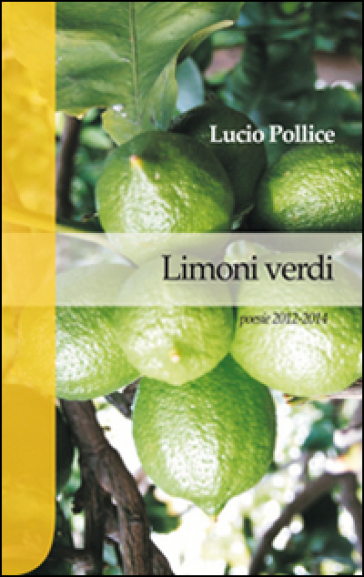 Limoni verdi. Poesie 2012-2014