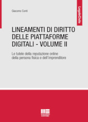 Lineamenti di diritto delle piattaforme digitali. 2: La tutela della reputazione online della persona fisica e dell imprenditore