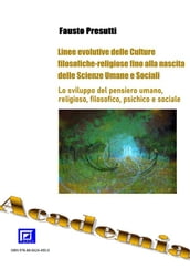Linee evolutive delle Culture filosofiche-religiose fino alla nascita delle Scienze Umane e Sociali