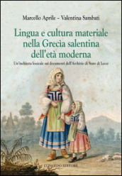 Lingua e cultura materiale nella Grecia salentina dell età moderna. Un inchiesta lessicale sui documenti dell archivio di stato di Lecce