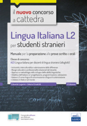 Lingua italiana L2 per studenti stranieri. Manuale per la preparazione alle prove scritte e orali. Classe A23. Con espansione online. Con software di simulazione