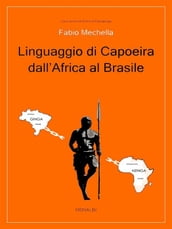 Linguaggio di Capoeira dall Africa al Brasile