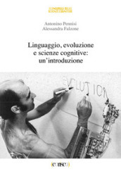Linguaggio, evoluzione e scienze cognitive: un introduzione