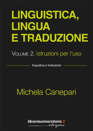 Linguistica, lingua e traduzione. 2: Istruzioni per l'uso
