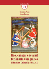 Lino, canapa e seta nel Dizionario Corografico di Serafino Calindri (1781-1783)