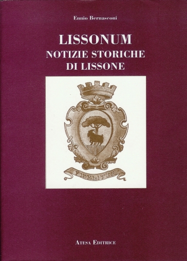 Lissonum. Notizie storiche di Lissone (rist. anast. Monza, 1926)