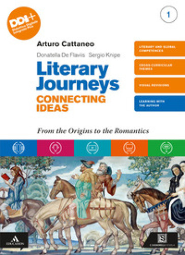 Literary journeys connecting ideas. Con Tools &amp; study skills. Per le Scuole superiori. Con e-book. Con espansione online. Vol. 1: From the origins to the Romantics