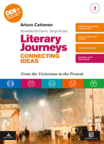 Literary journeys connecting ideas. Per le Scuole superiori. Con e-book. Con espansione online. Vol. 2: From the Victorians to the present