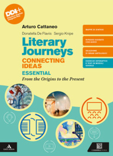 Literary journeys connecting ideas. For all. From the origins to the present. Per le Scuole superiori. Con e-book. Con espansione online