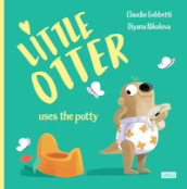 Little Otter uses the potty. Ediz. a colori