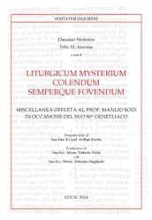 Liturgicum mysterium colendum semperque fovendum