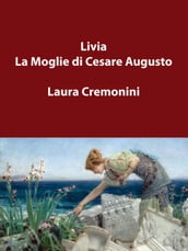 Livia La Moglie di Cesare Augusto